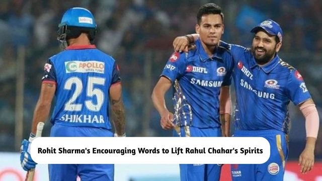 ‘Come on, you lead the team…’ - Rohit to Rahul Chahar