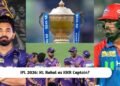 KL Rahul Trade TO KKR As Captain