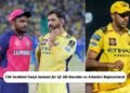 CSK Snubbed Sanju Samson