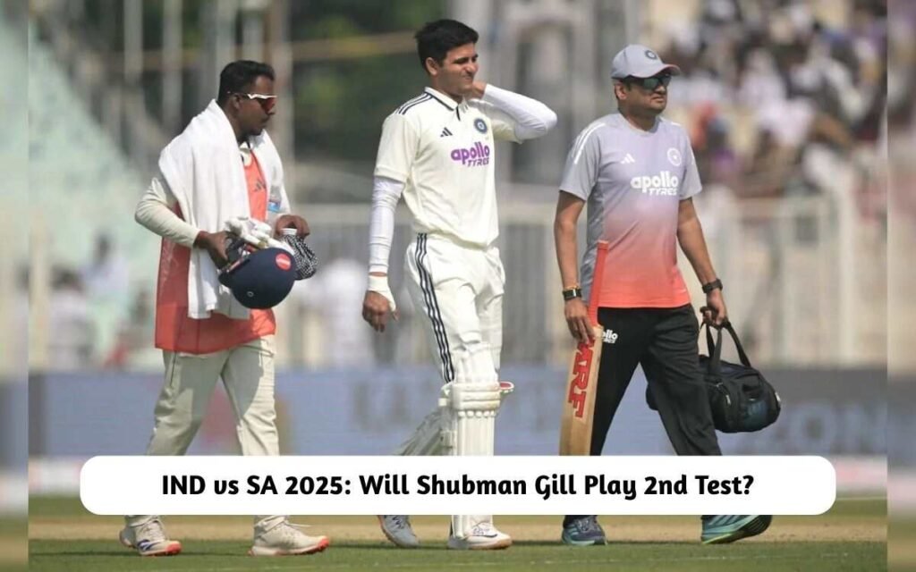 IND vs SA 2025 Shubman Gill 2nd Test
