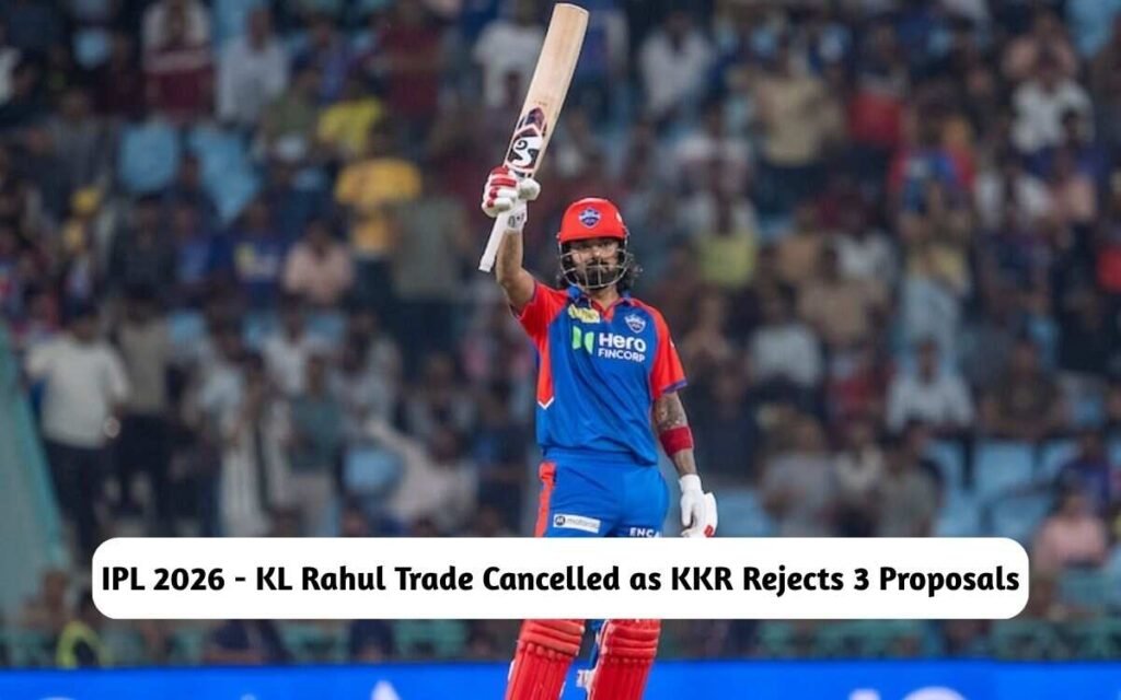 IPL 2026 - KL Rahul Trade Cancelled
