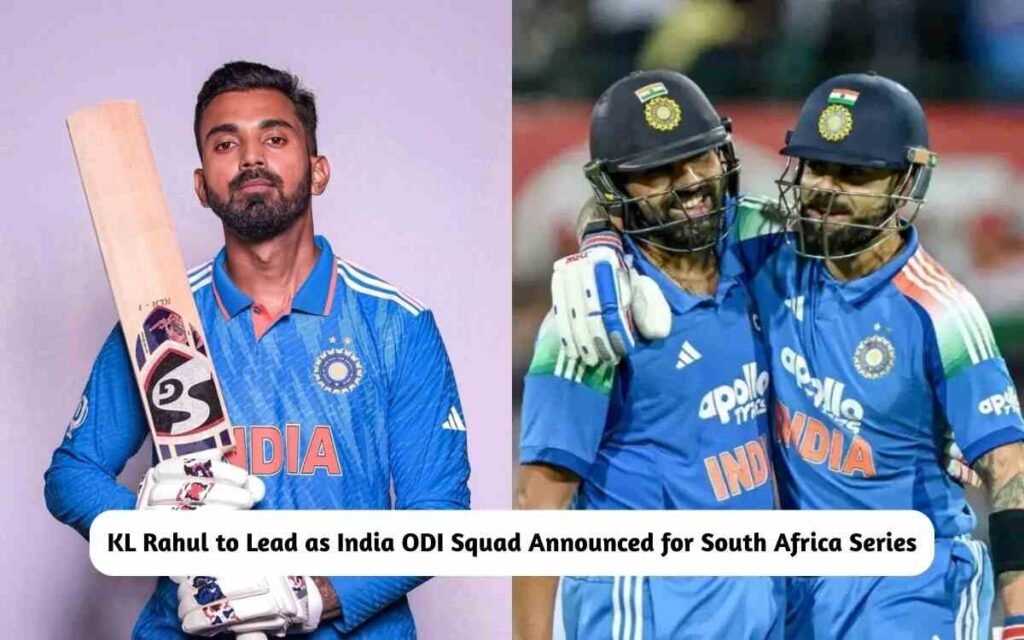 KL Rahul to Lead India as ODI Squad Announced