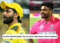 Ravindra Jadeja & Sam Curran for Sanju Samson