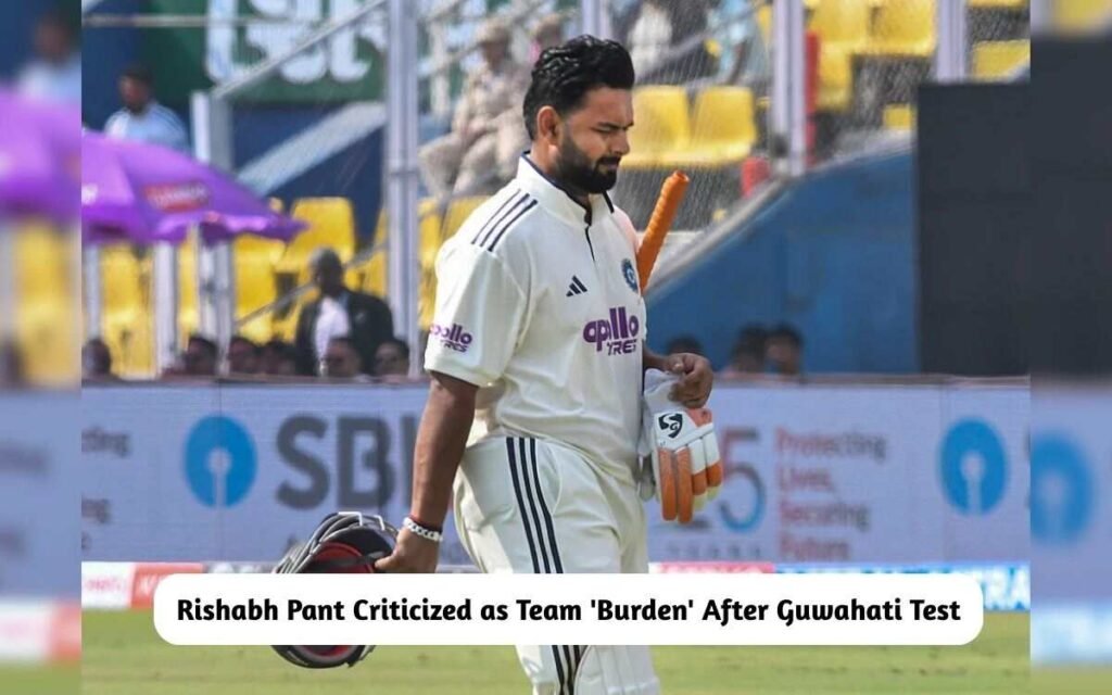 Rishabh Pant Criticized as Team 'Burden'