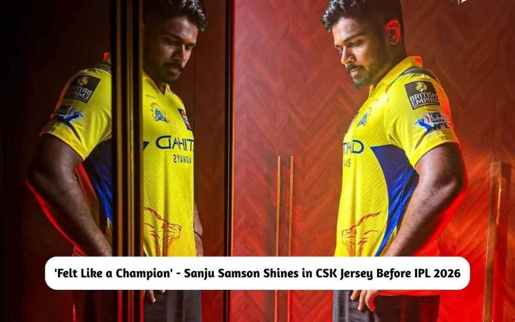 Sanju Samson in CSK Jersey Before IPL 2026