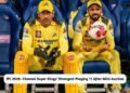 IPL 2026: Chennai Super Kings' Strongest Playing 11