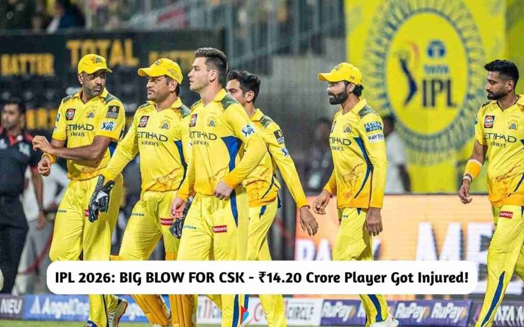 IPL 2026: CSK's ₹14.20 Crore Player Got Injured