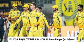IPL 2026: CSK's ₹14.20 Crore Player Got Injured