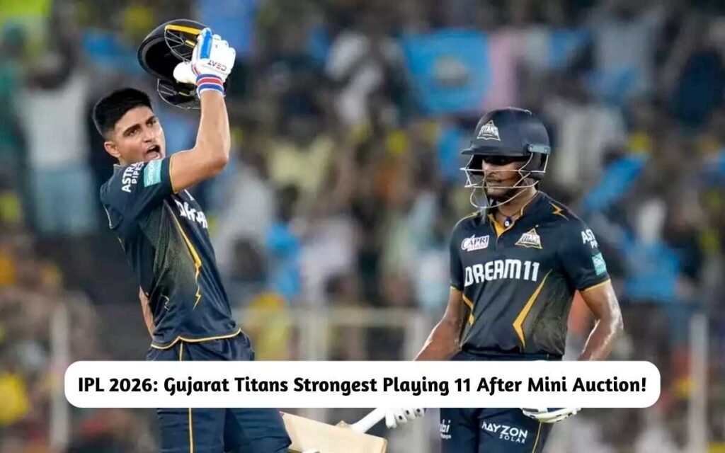 IPL 2026: Gujarat Titans' Strongest Playing 11