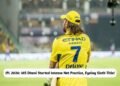 MS Dhoni Started Net Practice for IPL 2026