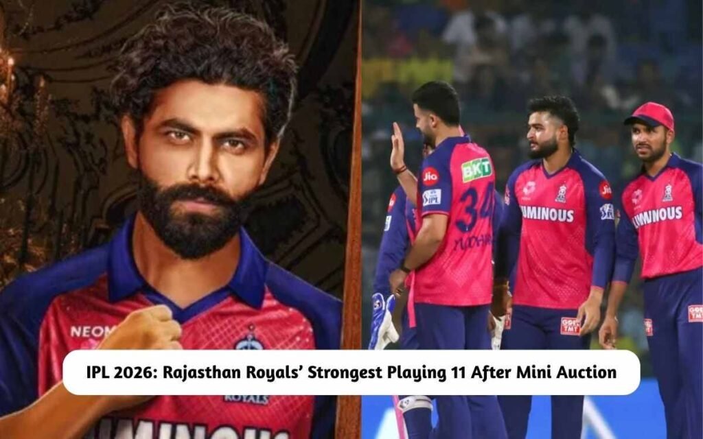 IPL 2026: Rajasthan Royals’ Strongest Playing 11