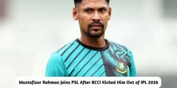 Mustafizur Rahman Joins PSL after IPL 2026 Snub