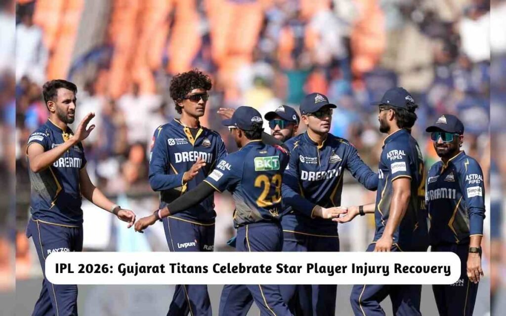 IPL 2026: Gujarat Titans Celebrate Star Player Injury Recovery