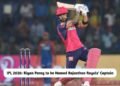 IPL 2026: Riyan Parag Rajasthan Royals' Captain