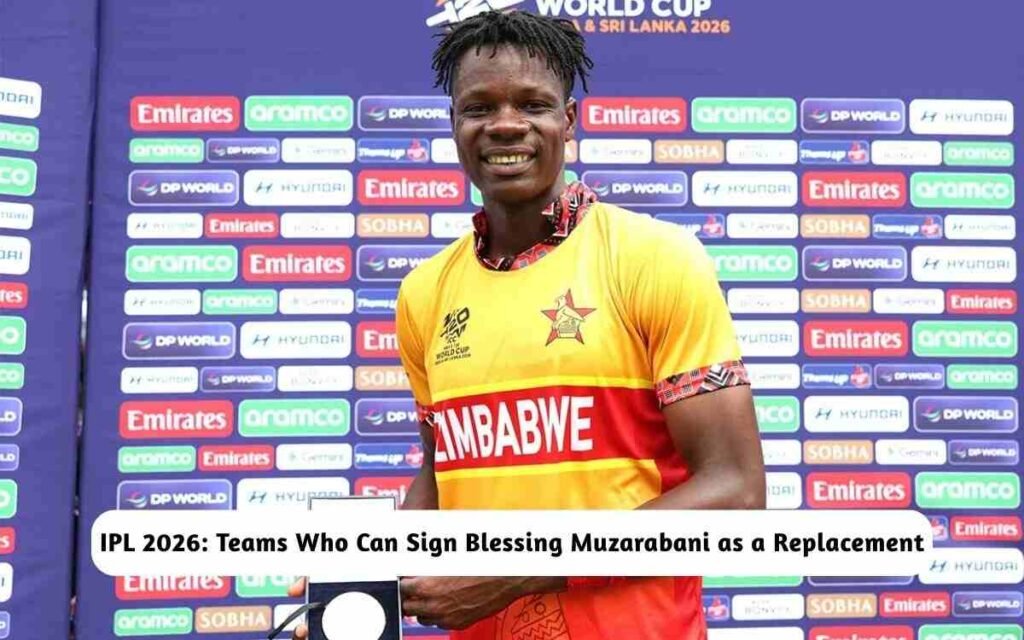 IPL 2026: Teams Can Announce Blessing Muzarabani