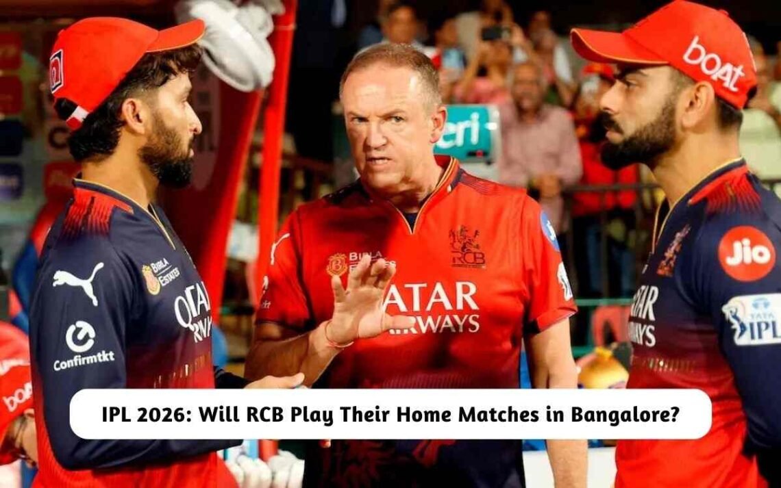 IPL 2026: Will RCB Play Their Home Matches in Bangalore? Here’s What We ...