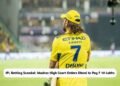 IPL Betting Scandal: Madras High Court Orders Dhoni to Pay ₹ 10 Lakhs