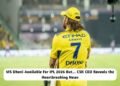 CSK CEO Reveals the Heartbreaking News on MS Dhoni