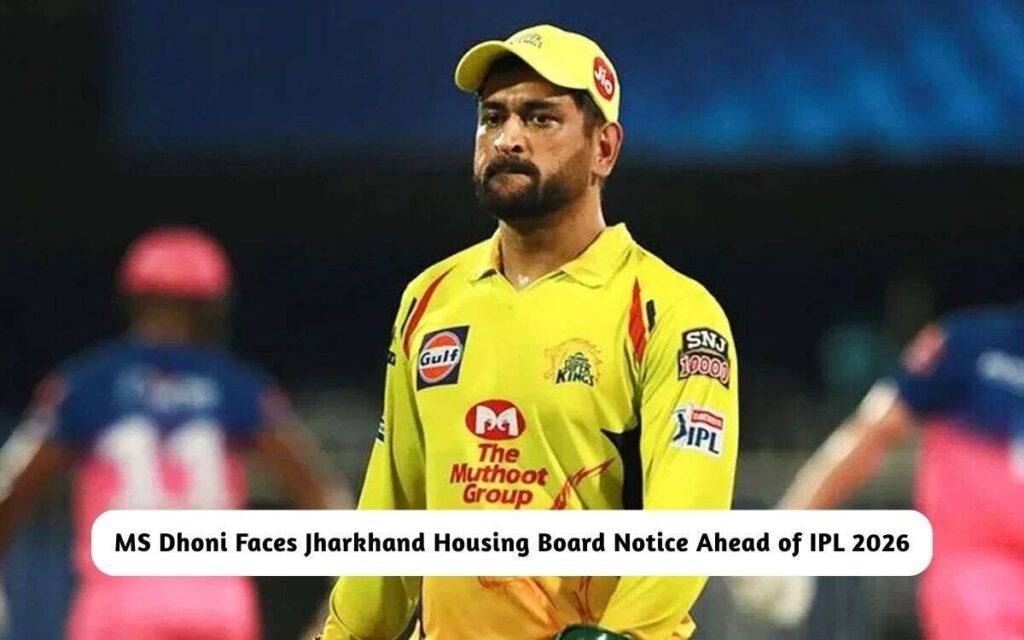 MS Dhoni Jharkhand Housing Board Notice IPL 2026