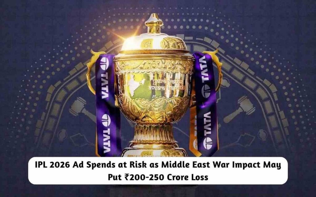 IPL 2026 Ad Spends at Risk as Middle East War Impact