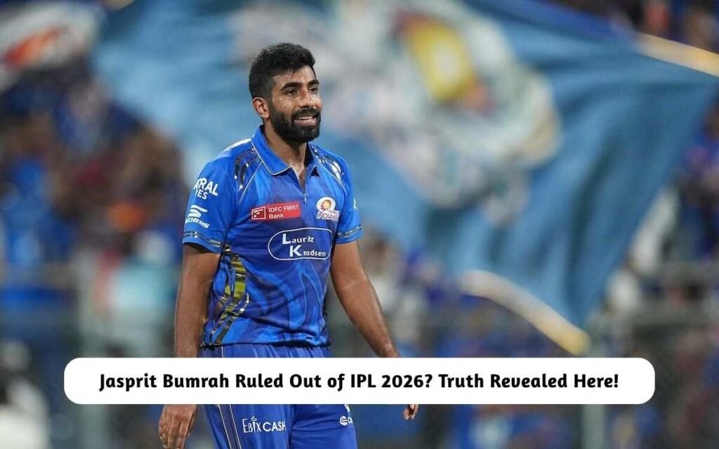 Jasprit Bumrah Ruled Out of IPL 2026
