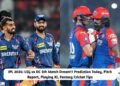 IPL 2026: LSG vs DC 5th Match Prediction