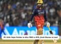 IPL 2026: Rajat Patidar to Miss PBKS vs RCB