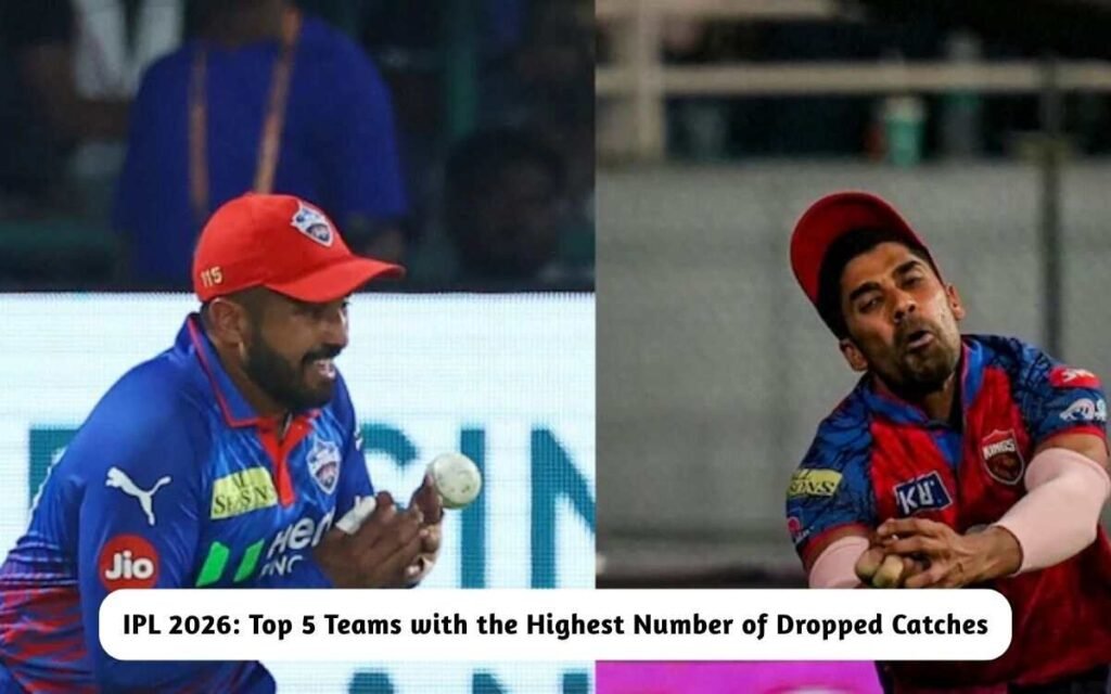 IPL 2026: Top 5 Teams with Dropped Catches