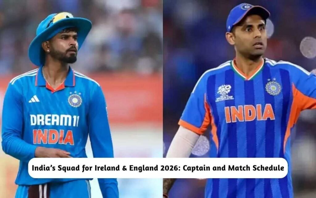 India’s Squad for Ireland & England 2026