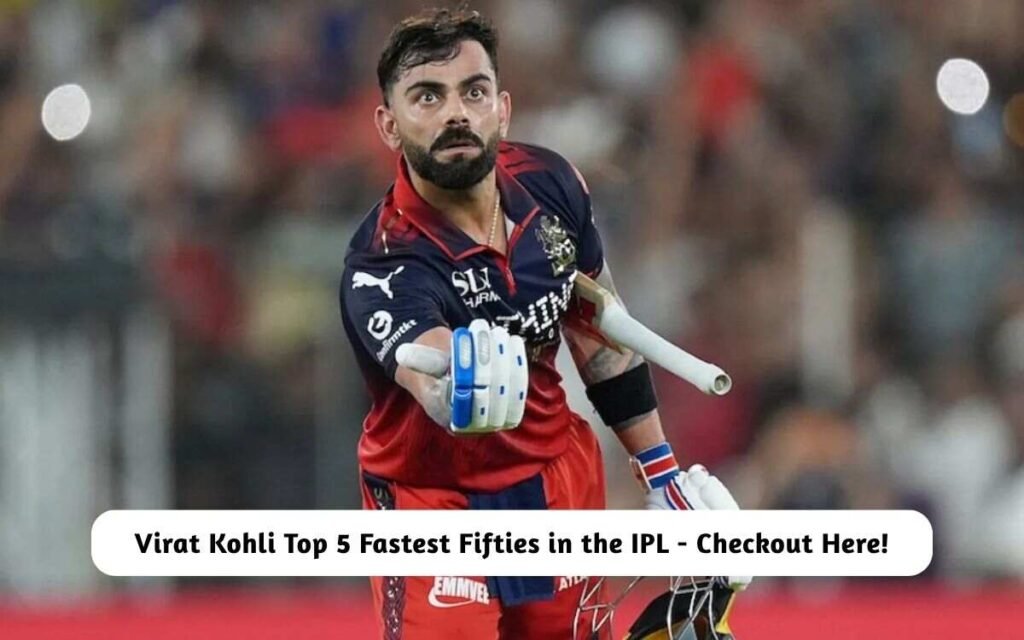 Virat Kohli Top 5 Fastest Fifties